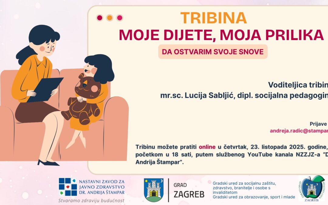 Tribina za roditelje – “Moje dijete, moja prilika da ostvarim svoje snove”